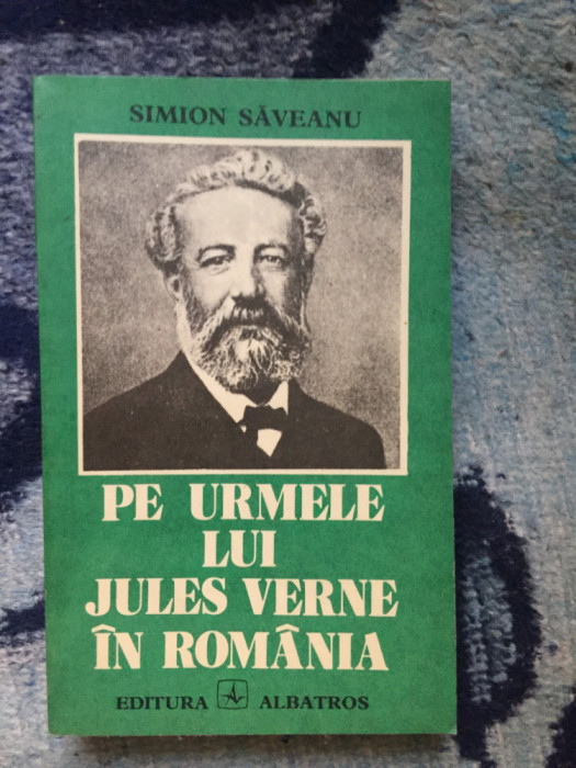 n6 Pe urmele lui Jules Verne &icirc;n Rom&acirc;nia - Simion Săveanu