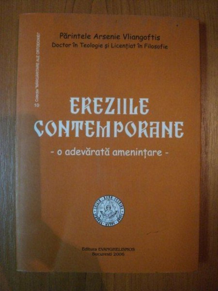 EREZIILE CONTEMPORANE , O ADEVARATA AMENINTARE de ARSENIE VLIANGOFTIS , 2006