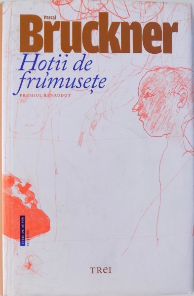 HOTII DE FRUMUSETE de PASCAL BRUCKNER , 2015 * MICI DEFECTE