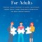 ADHD 2.0 For Adults: Essential Coping Strategies to Control Impulsiveness, Improve Social &amp; Work Commitments Organization, and Break Throug
