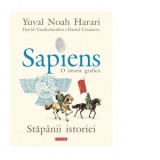 Sapiens. O istorie grafica. Volumul III. Stapanii istoriei - Ioana Avadanei, Yuval Noah Harari, Daniel Casanave, David Vandermeulen