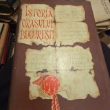 Istoria orasului Bucuresti volumul I