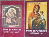 PILDE SI POVESTIRI PENTRU COPII VOL.1-2-TIPARITA CU BINECUVANTAREA PREA SFINTITULUI CALINIC, EPISCOP DE ARG-257952