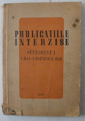 PUBLICATIILE INTERZISE , SUPLIMENT 1 , 1 MAI - 1 NOEMBRIE 1948 , 1948 foto