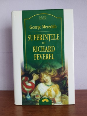 George Meredith &amp;ndash; Suferintele lui Richard Feverel foto