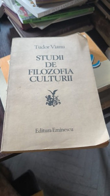 STUDII DE FILOZOFIA CULTURII - TUDOR VIANU foto