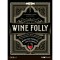 Wine Folly: Magnum kiad&aacute;s - Borkedvelők mesterkurzusa - Justin Hammack