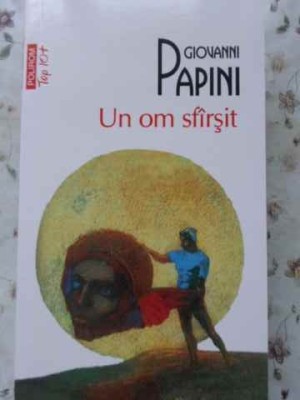 UN OM SFARSIT-GIOVANNI PAPINI-278203 foto