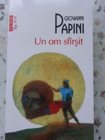 UN OM SFARSIT-GIOVANNI PAPINI-278203