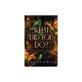 What Did You Do?