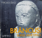 Brancusi Surse Arhetipale - Mircea Deac ,558515, Junimea