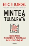 Mintea tulburată - Paperback brosat - Eric R. Kandel - Polirom