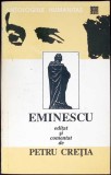 EMINESCU EDITAT SI COMENTAT DE PETRU CRETIA-PETRU CRETIA-351345