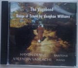CD-R ORIGINAL: THE VAGABOND, SONGS OF TRAVEL BY RALPH VAUGHAN WILLIAMS (HAYDN DEANE, baritone + VALENTIN VASILACHE, piano) [BRASOV, 2005]