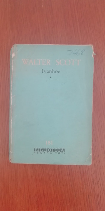 myh 412f - BPT - Walter Scott - Ivanhoe - volumul 1 - ed 1963