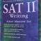 TOT CE VA TREBUIE PENTRU UN PUNCTAJ MAXIM LA TESTUL SAT II WRITING SCHOOL