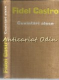 Cumpara ieftin Cuvantari Alese Fidel Castro, Editura Politica 1961, Bucuresti, 422 Pagini, Coperta Cartonata