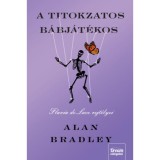 A titokzatos b&aacute;bj&aacute;t&eacute;kos - &Uacute;j kiad&aacute;s - Alan Bradley