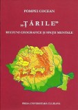 \"Tarile\" - Regiuni geografice si spatii mentale