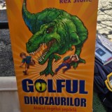 Golful dinozaurilor. Atacul regelui soparla - Rex Stone