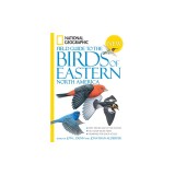 National Geographic Field Guide to the Birds of Eastern North America