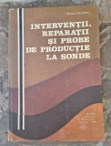 Nicolae Nicolescu-Interventii,reparatii si probe de productie la sonde
