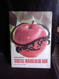 Gustul Marului de Aur - Iuliu Ratiu, Editura Ion Creanga 1987, Ilustratii, Carte Folosita