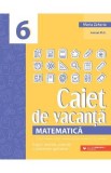 Caiet de vacanta. Matematica - Clasa 6 - Maria Zaharia