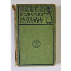 SILVESTER&#039;S SENSIBLE COOKERY by ELIZABETH SILVESTER , INTERBELICA