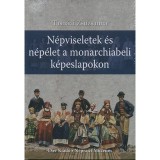N&eacute;pviseletek &eacute;s n&eacute;p&eacute;let a monarchiabeli k&eacute;peslapokon - Tasn&aacute;di Zsuzsanna