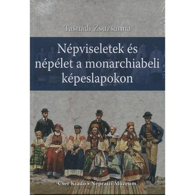 N&amp;eacute;pviseletek &amp;eacute;s n&amp;eacute;p&amp;eacute;let a monarchiabeli k&amp;eacute;peslapokon - Tasn&amp;aacute;di Zsuzsanna foto