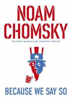 Because We Say So NOAM CHOMSKY foto