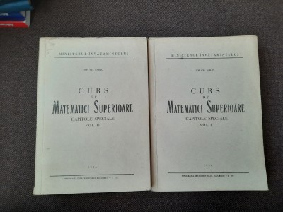 CURS DE MATEMATICI SUPERIOARE/CAPITOLE SPECIALE GH SABAC 2 VOLUME foto