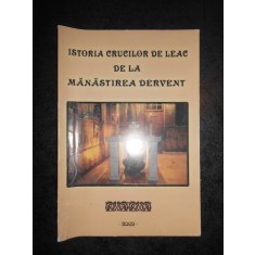 ANDREI TUDOR - ISTORIA CRUCILOR DE LEAC DE LA MANASTIREA DERVENT (2009)