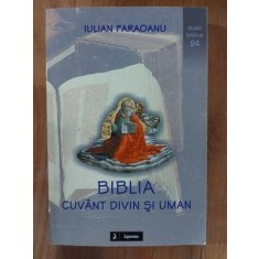 Biblia cuvant divin si uman- Iulian Faraoanu
