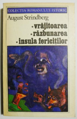 Vrajitoarea. Razbunarea. Insula fericitilor - August Strindberg foto