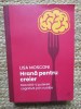Hrana pentru creier. Dezvolta-ti puterea cognitiva prin nutritie &ndash; Lisa Mosconi