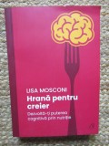 Hrana pentru creier. Dezvolta-ti puterea cognitiva prin nutritie &ndash; Lisa Mosconi