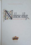 Noblesse Oblige: Arta Vieții Nobile - Mihai Moroiu, Nemira, 2010, Psihologie, Carte Cartonată