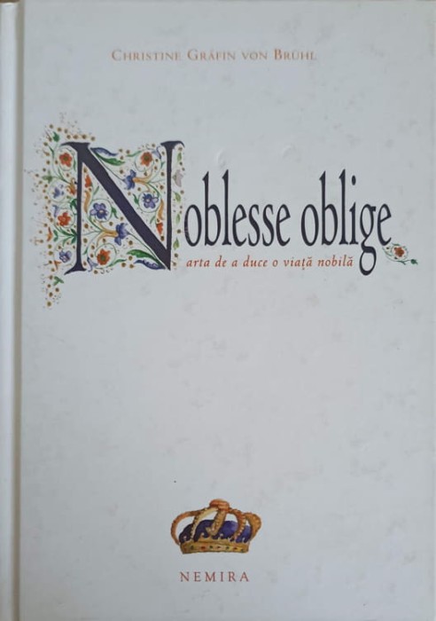 NOBLESSE OBLIGE. ARTA DE A DUCE O VIATA NOBILA-MIHAI MOROIU-249870