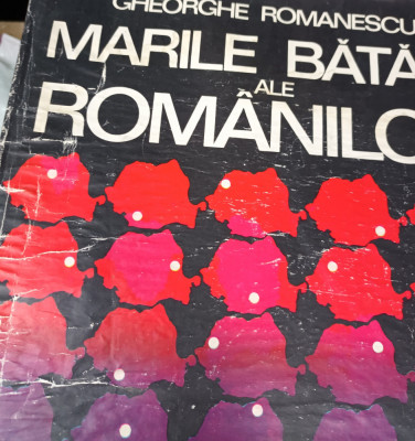 MARILE BATALII ALE ROMANILOR GHEORGHE ROMANESCU foto