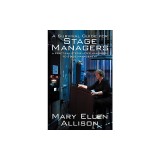 A Survival Guide for Stage Managers: A Practical Step-By-Step Handbook to Stage Management
