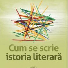 Cum se scrie istoria literara - Ion Simut