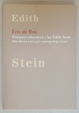 VIZIUNEA EDUCATIVA A LUI EDITH STEIN , ABORDAREA UNUI GEST ANTROPOLOGIC TOTAL de ERIC DE RUS , 2016