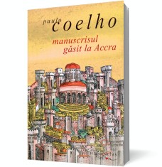 Manuscrisul gasit la Accra - Paulo Coelho - Humanitas Fiction