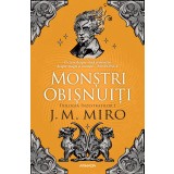 Monștri Obișnuiti (Trilogia &Icirc;NZESTRAȚILOR partea I) - J. M. Miro