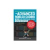 The Advanced Roblox Coding Book: An Unofficial Guide, Updated Edition: Learn How to Script Games, Code Objects and Settings, and Create Your Own World