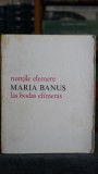 Nuntile efemere / Las bodas efimeras (editie bilingva romana - spaniola) - Maria Banus