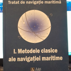 Tratat de navigatie maritima. vol.I Metode clasice ale navigatiei maritime - Stelian Cojocaru