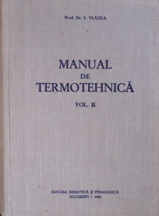 MANUAL DE TERMOTEHNICA VOL.2-IOAN VLADEA-277025
